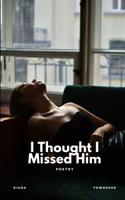 I Thought I Missed Him