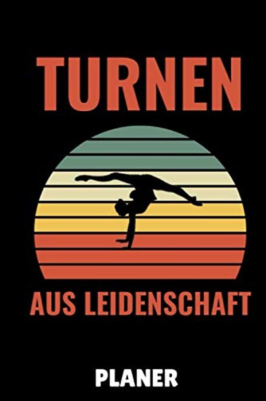 TURNEN AUS LEIDENSCHAFT PLANER: A5 MONATSPLANER Geräteturnen | Bodenturnen | Geräte turnen | Geschenkidee für Turner Kinder Jugendliche | Sport | Gymnastik | Turnen Unterricht