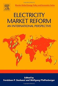 Elsevier Global Energy Policy and Economics: Electricity Market Reform - An International Perspective - Fereidoon P. Sioshansi [Hardcover]