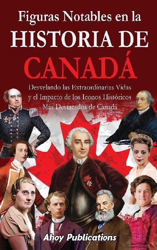 Figuras notables en la historia de Canadá