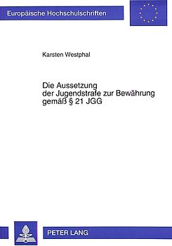 Die Aussetzung der Jugendstrafe zur Bewährung gemäß 21 JGG
