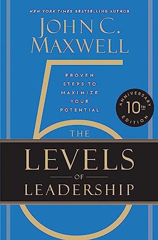 The 5 Levels of Leadership (10th Anniversary Edition)
