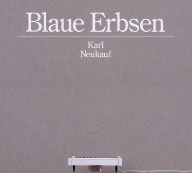 Karl Neukauf - Blaue Erbsen
