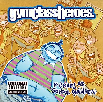 Gym Class Heroes - As Cruel As School Children