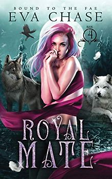 Royal Mate (Bound to the Fae, Band 4)
