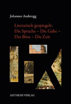 Literarisch gespiegelt: Die Sprache – Die Gabe – Das Böse – Die Zeit