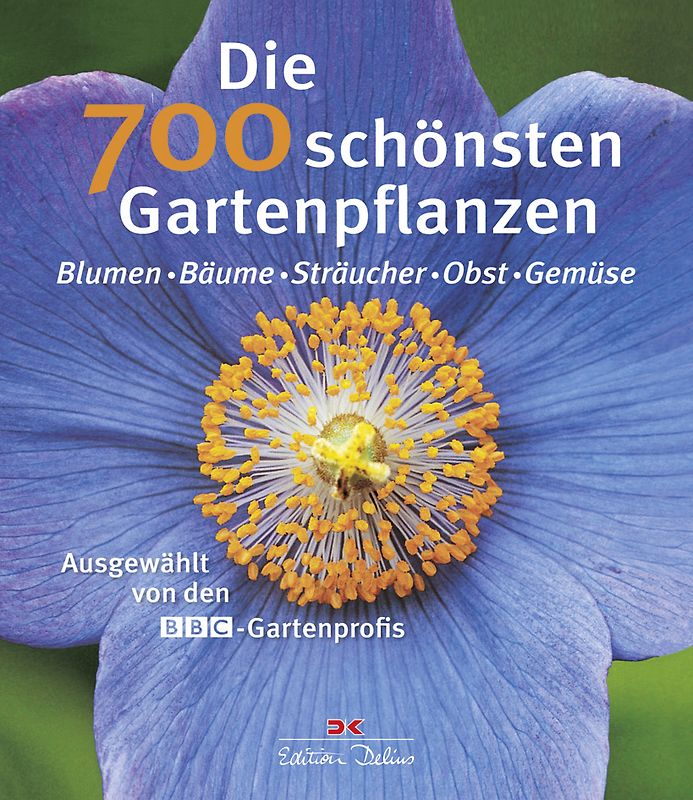 Die 700 schönsten Gartenpflanzen
