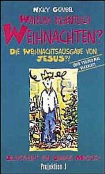 Warum eigentlich Weihnachten?. Die Weihnachtsausgabe von Jesus? Jesus!