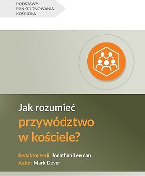 Understanding Church Leadership / Jak rozumie¿ przywództwo w ko¿ciele?