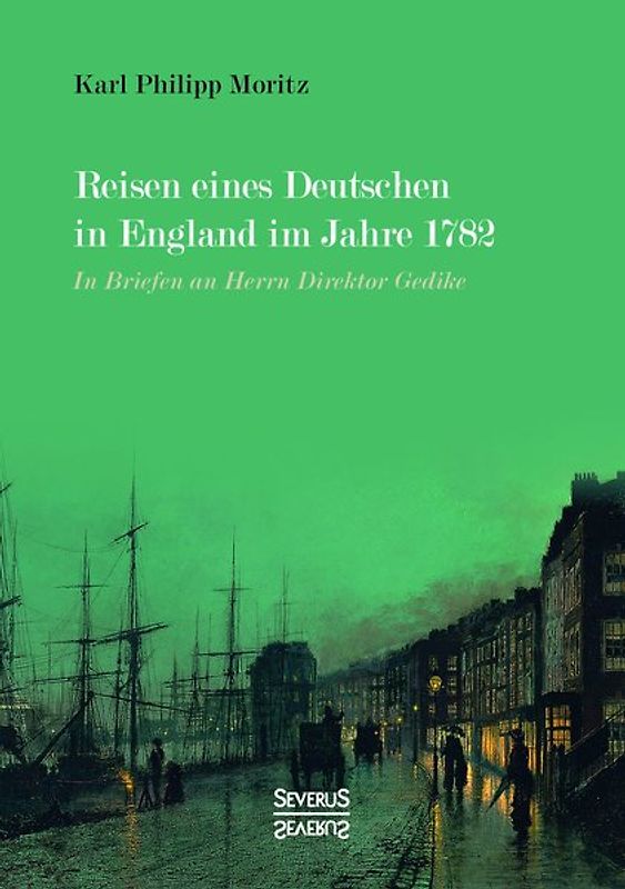 Reisen eines Deutschen in England im Jahre 1782