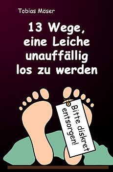 13 Wege, eine Leiche unauffällig los zu werden