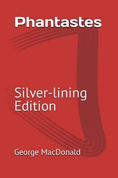 Phantastes: Silver-lining Edition