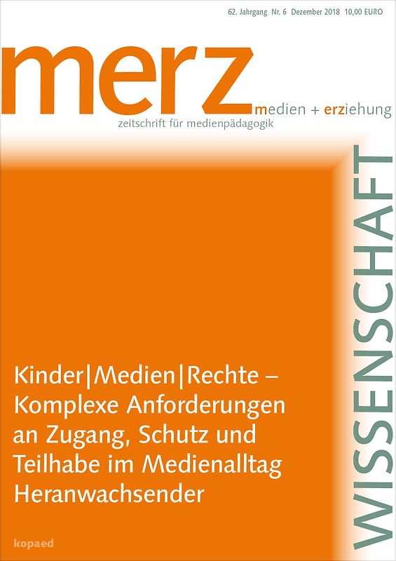 Kinder|Medien|Rechte – Komplexe Anforderungen an Zugang, Schutz und Teilhabe im Medienalltag Heranwachsender
