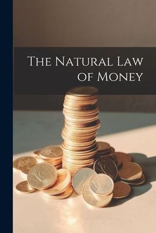 The Natural Law of Money