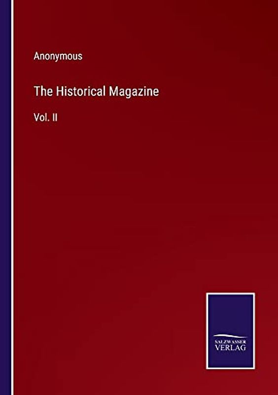 The Historical Magazine: Vol. II