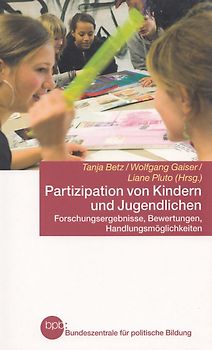 Partizipation von Kindern und Jugendlichen: Forschungsergebnisse, Bewertungen, Handlungsmöglichkeiten - Tanja Betz [Taschenbuch]