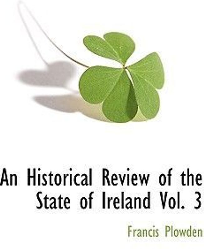 An Historical Review of the State of Ireland Vol. 3
