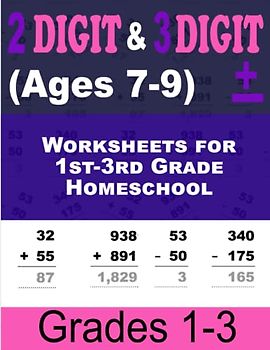 Double and Triple Digit Addition and Subtraction: Worksheets for 1st-3rd Grade Homeschool with Answer Key