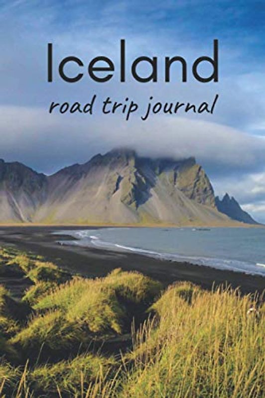 Iceland Road Trip Journal: Travel Notebook with prompts, maps and diary lined pages to record all your best memories