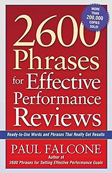 2600 Phrases for Effective Performance Reviews: Ready-to-Use Words and Phrases That Really Get Results