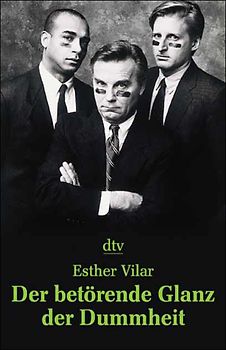 Der betörende Glanz der Dummheit