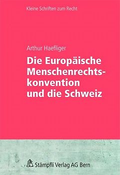 Die Europäische Menschenrechtskonvention und die Schweiz
