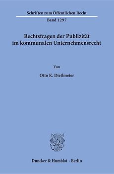 Rechtsfragen der Publizität im kommunalen Unternehmensrecht.