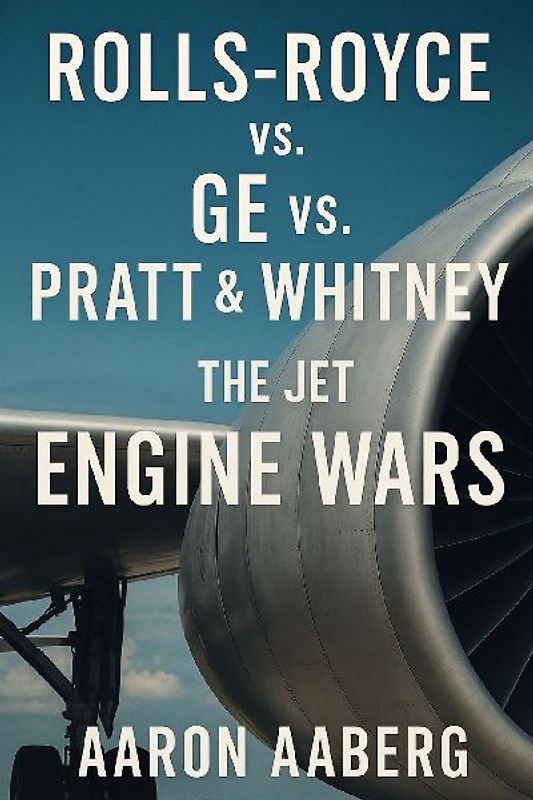 Rolls-Royce vs. GE vs. Pratt & Whitney