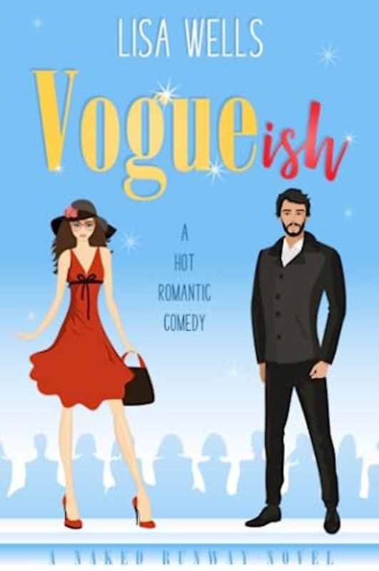 VOGUEish: A Grumpy Billionaire, Hot Romantic Comedy (Naked Runway)