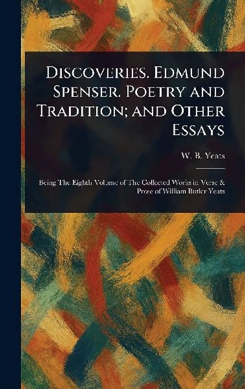 Discoveries. Edmund Spenser. Poetry and Tradition; and Other Essays