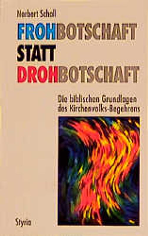 Frohbotschaft statt Drohbotschaft