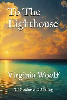 To The Lighthouse: A Novel