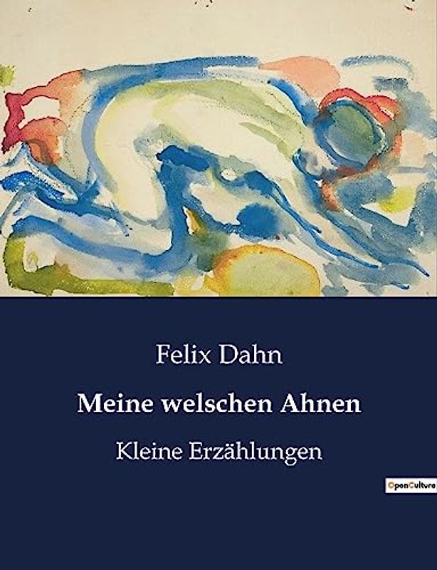 Meine welschen Ahnen: Kleine Erzählungen