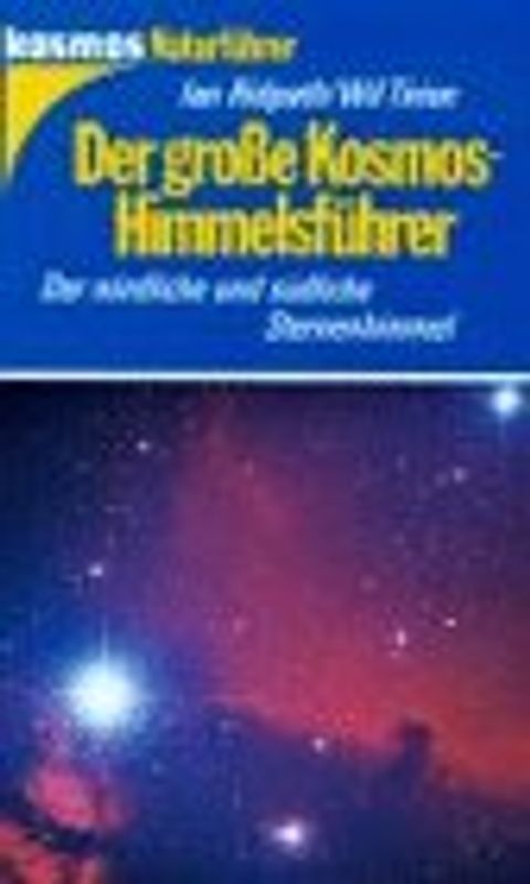 Der grosse Kosmos-Himmelsführer. Der nördliche und südliche Sternenhimmel