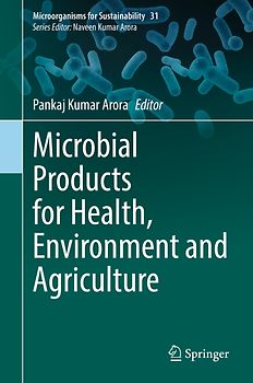 Microbial Products for Health, Environment and Agriculture