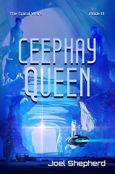 Ceephay Queen: (The Spiral Wars Book 8)