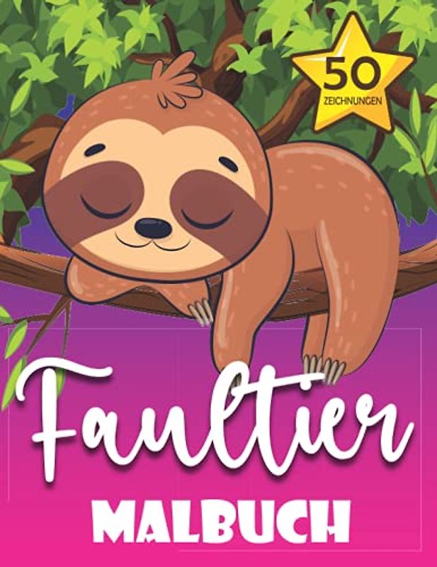 faultier malbuch: faultier malbuch für kinder und erwachsen .50 Zeichnungen für mädchen und jünger. professionelle Illustrationen für Stressabbau und Entspannung. Tolles Geschenk für Kinder