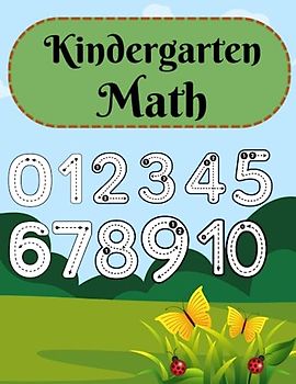 Kindergarten Math workbook: Kindergarten And preschool Age 4 -6 years old, Kindergarten Math Workbook.: 97 Pages Of Math Activities Learn Numbers,| Addition & Subtraction| Master time and Money Math