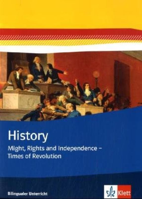History. Might, Rights and Independence - Times of Revolution. Themenheft Klasse 8/9