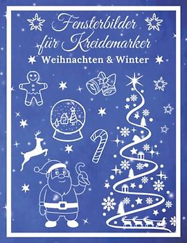 Fensterbilder Kreidemarker: Fensterbilder Vorlagen für Kreidemarker | Window Color Weihnachten für Erwachsene und Kinder | Weihnachtliche Fensterdeko ... Winter ... schöne Motive - Wiederverwendbar!
