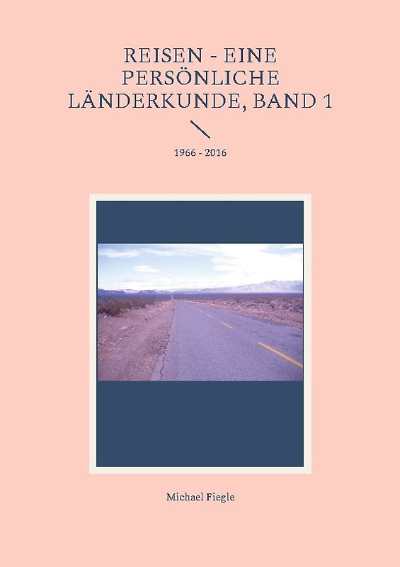 Reisen - Eine persönliche Länderkunde, Band 1