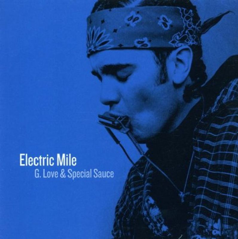 G.Love & Special Sauce - The Electric Mile