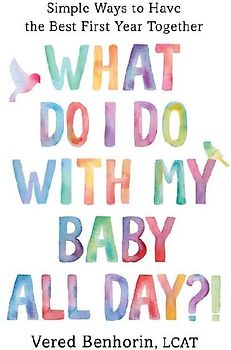 What Do I Do with My Baby All Day?!