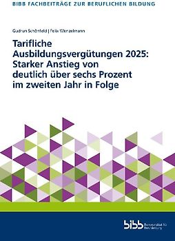 Tarifliche Ausbildungsvergütungen 2025: Starker Anstieg von deutlich über 6 Prozent im zweiten Jahr in Folge