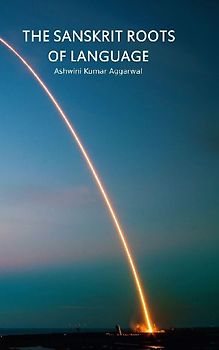 The Sanskrit Roots of Language