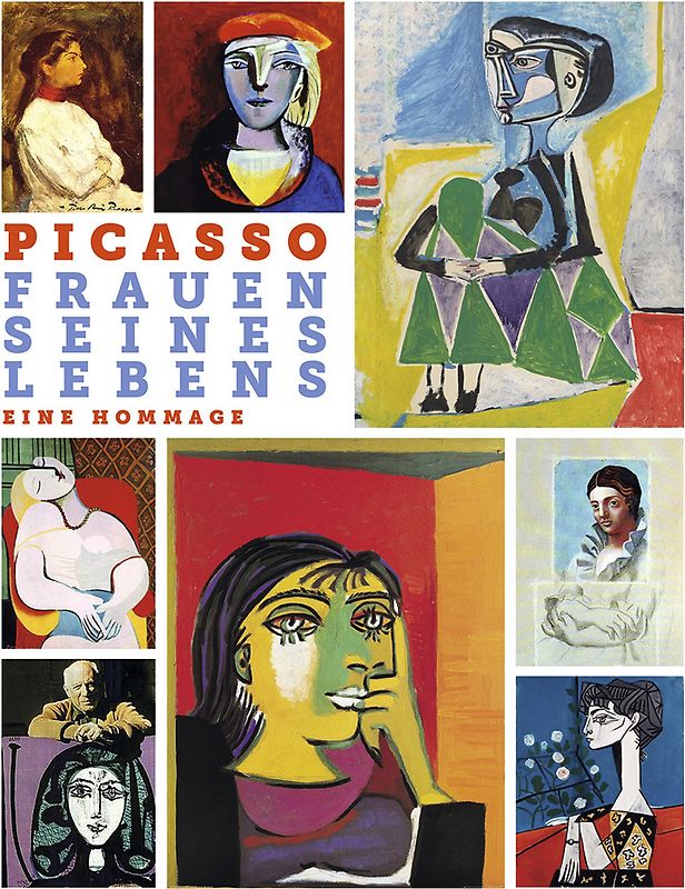 Picasso. Frauen seines Lebens