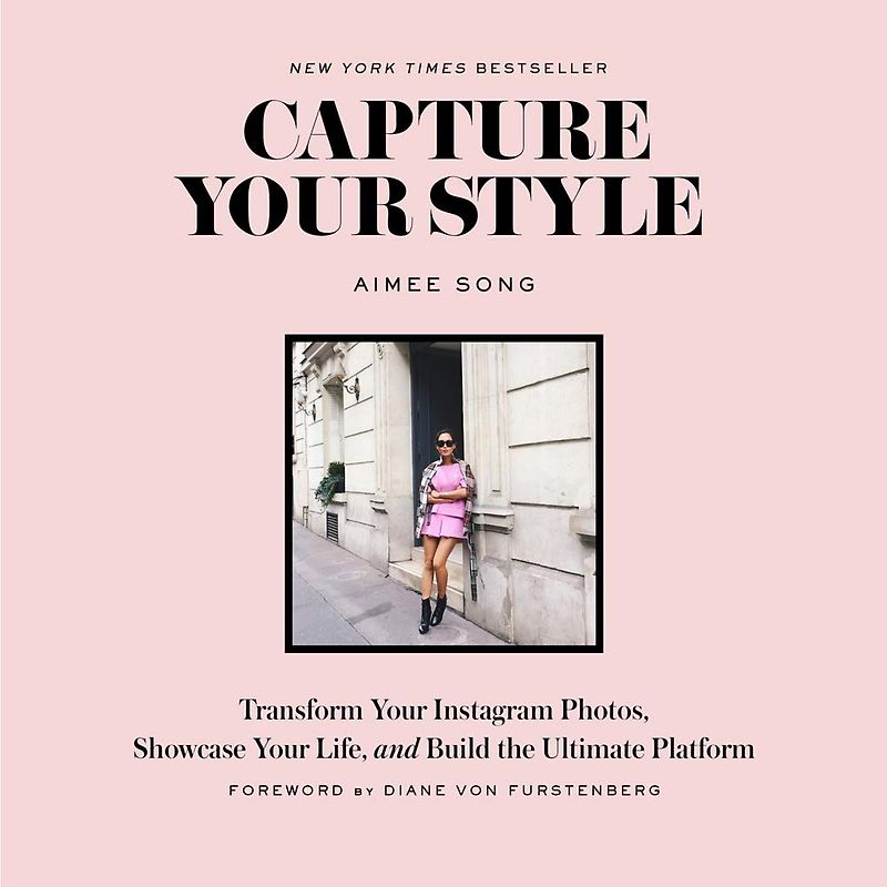 Capture Your Style: How to Transform Your Instagram Images and Build the Ultimate Platform - Aimee Song [Taschenbuch]