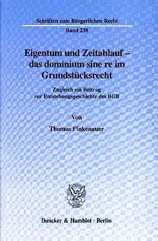 Eigentum und Zeitablauf - das dominium sine re im Grundstücksrecht.
