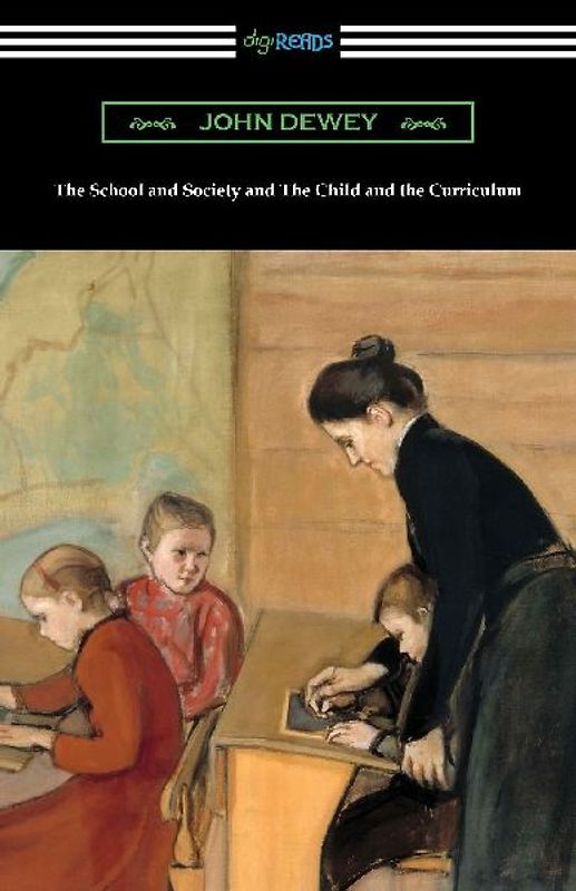 The School and Society and The Child and the Curriculum