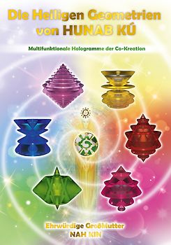 Die Heiligen Geometrien von HUNAB KÚ